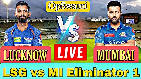 🔴Live: MI Vs LSG, Eliminator, Chennai | IPL Live Scores & Commentary | IPL LIVE 2023Y | Cricket 22