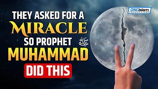 They Asked For A Miracle So Prophet Muhammad (ﷺ) Did This