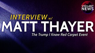 INTERVIEW: Matt Thayer, The Trump I Know Red Carpet Event - Sun 3:00 PM ET -