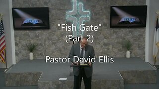 "The Fish Gate" (Part 2) By Pastor David Ellis