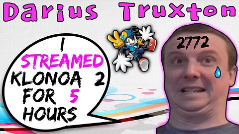 Darius Truxton Streams Klonoa 2 for 5 Hours While Jobless & Friendless - 5lotham