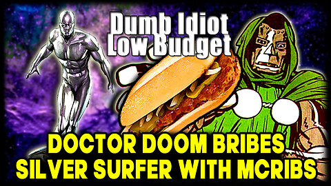 DR. DOOM BRIBES SILVER SURFER WITH MCRIBS | funny voiceover | Fantastic 4
