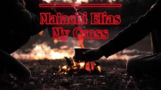 Malachi Elias | My Cross | Official Lyric Video