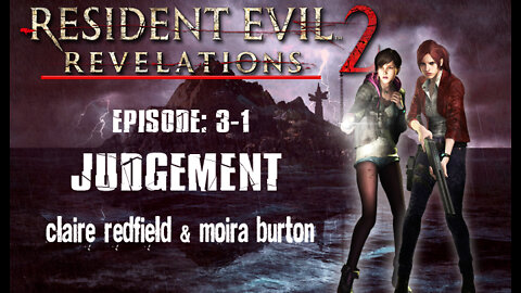 Resident Evil Revelations 2: Episode 3-1 - Judgement [Claire & Moira] PS4 / no commentary