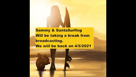 3/30/2021 - Sammy and SantaSurfing Update