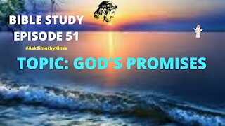 #ATK BIBLE STUDY EPISODE 51, TOPIC PROMISES.