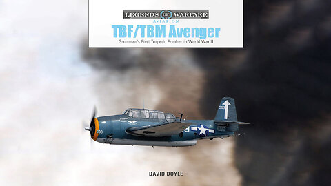 TBF/TBM Avenger: Grumman’s First Torpedo Bomber in World War II