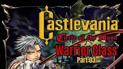 Castlevania Circle Of The Moon - Warrior Class Part:03