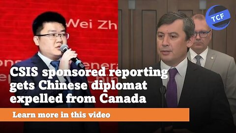 CSIS sponsored reporting gets Chinese diplomat expelled from Canada