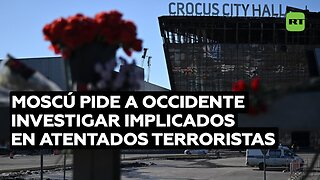 Moscú pide a Occidente investigar implicados en atentados terroristas