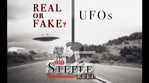 UFOs - Real or Fake - The Steele Reel - Episode 2