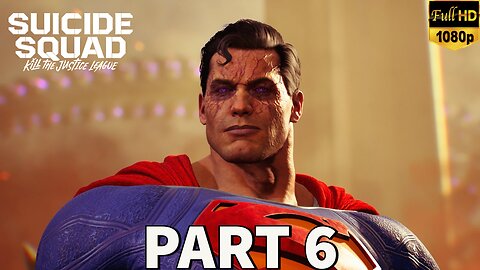 SUICIDE SQUAD KILL THE JUSTICE LEAGUE Gameplay Walkthrough Part 6 [PC] - No Commentary