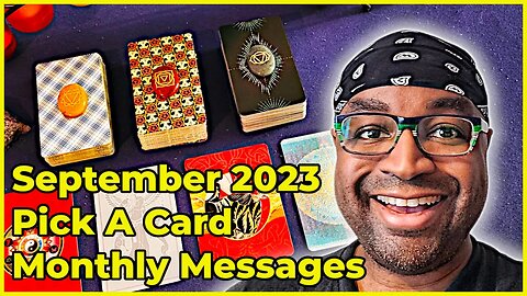 Pick A Card Tarot Reading - September 2023 Monthly Messages