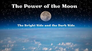 The Power of the Moon