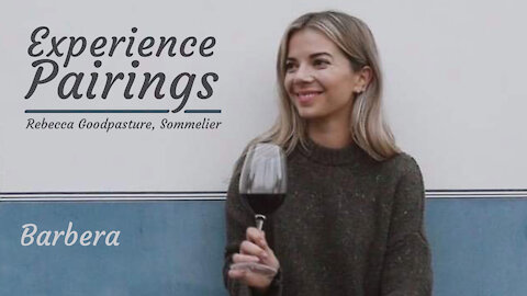 (S6E5) Experience Pairings with Rebecca Goodpasture, Sommelier - Barbera