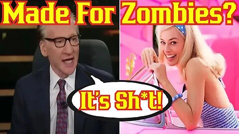 Bill Maher INSULTS The Barbie Movie! "It's A Man HATING Zombie Lie"? Billion Dollar Box Office