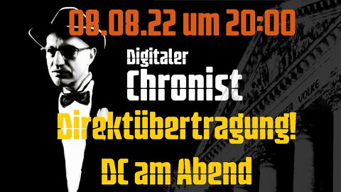 08.08.22 um 20:00 Direktübertragung! DC am Abend