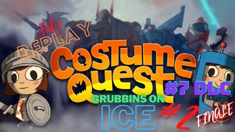 Let's Play - Costume Quest Part 7 DLC | Grubbins on Ice Part 2 | FINALE