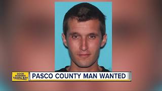 Pasco deputies search for man wanted for burglary, domestic battery by strangulation and child abuse