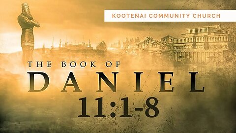 Angels and End Times Part 1 (Daniel 11:1-8)