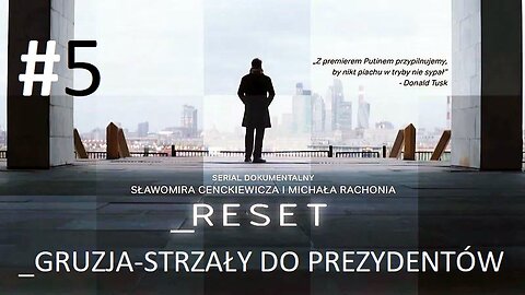 #Reset. „Gruzja – strzały do prezydentów” (odcinek 5)