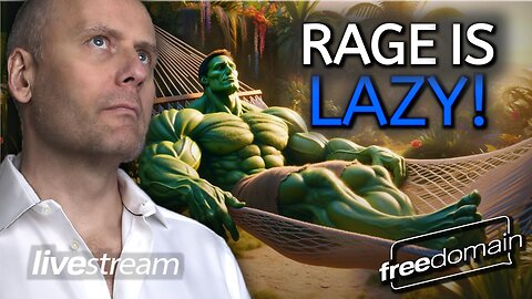 Rage is Lazy!