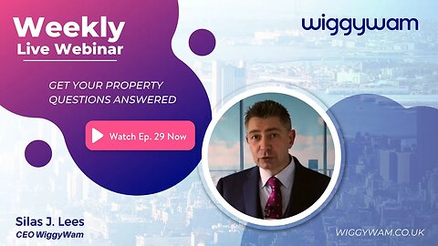 WiggyWam - Get Your Property Questions Answered - Week 29