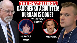 DANCHENKO ACQUITTED! DURHAM IS DONE? | THE CHAT SESSION