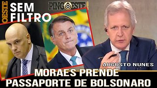 Moraes manda apreender passaporte de Bolsonaro [AUGUSTO NUNES]