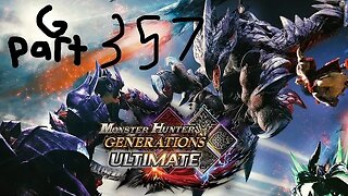 monster hunter generations ultimate G rank 357