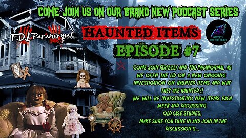 Grizzly On The Hunt With FDL Paranormal ~ Haunted Dolls / Possessed Items