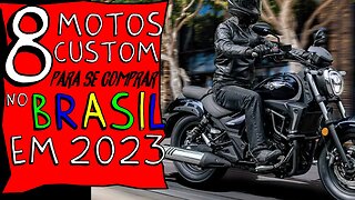 8 NOVAS MOTOS CUSTOM PARA SE COMPRAR no BRASIL em 2023