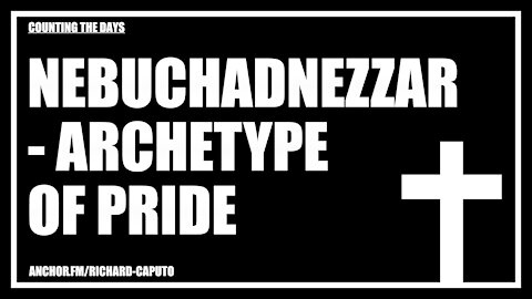 Nebuchadnezzer - Archetype of Pride