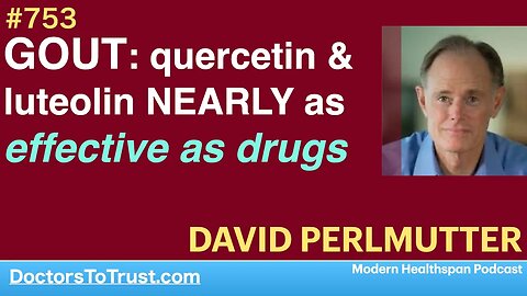 DAVID PERLMUTTER 1 | GOUT: quercetin & luteolin NEARLY as effective as drugs