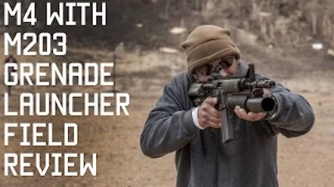 How to shoot a M4 with M203 Grenade Launcher | Field Test | Tactical Rifleman