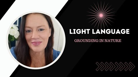 Light Language for Grounding in Nature