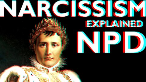 Narcissistic Personality Disorder - Narcissism (Explained)