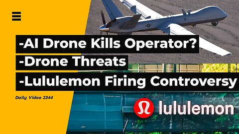 Rogue AI Drone Killing Operator Stories, Lululemon Employee Firing, Village Drone Protection