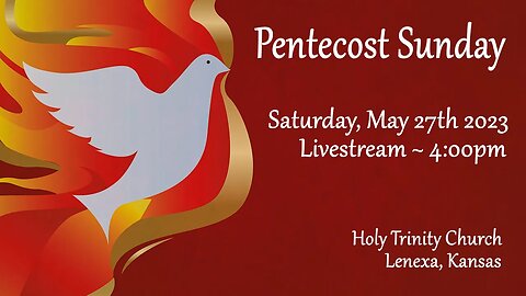Pentecost Sunday :: Saturday, May 27th 2023 4:00pm