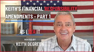 Keith's Financial Responsibility Amendments - Part 1