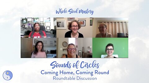 No. 1 Sounds of Circles ~ Coming Home, Coming Round Podcast: The Great Awakening & The New Language