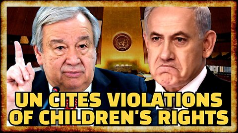 UN Report CONDEMNS Israel for VIOLATING CHILDREN'S RIGHTS