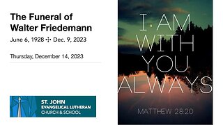 The Funeral of Walter Friedemann—December 14, 2023