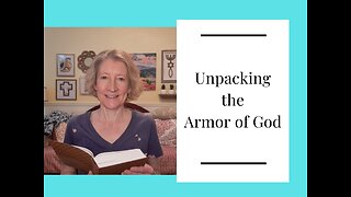 Unpacking the Armor of God