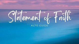 Statement of Faith | SATB Guide | Alto