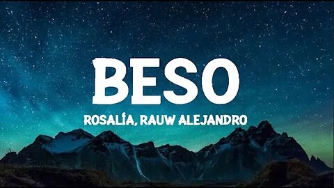 ROSALÍA, Rauw Alejandro - BESO - Letra