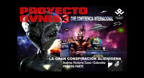 CINECONFERENCIA 3 ( Primera Parte) DE PROYECTO OVNIS