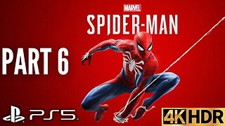 Marvel's Spider-Man Gameplay Walkthrough Part 6 | PS5, PS4 | 4K HDR | ULTIMATE DIFFICULTY