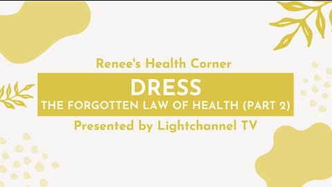 Renee's Health Corner: Dress - The Forgotten Law of Health (Part 2)