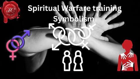 Spiritual Warfare class 1 Symbolism